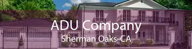 ADU Company Sherman Oaks-CA