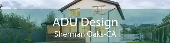 ADU Design Sherman Oaks-CA