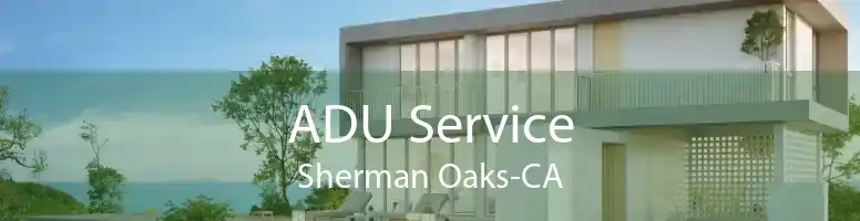 ADU Service Sherman Oaks-CA